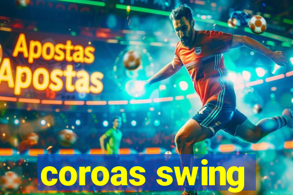 coroas swing